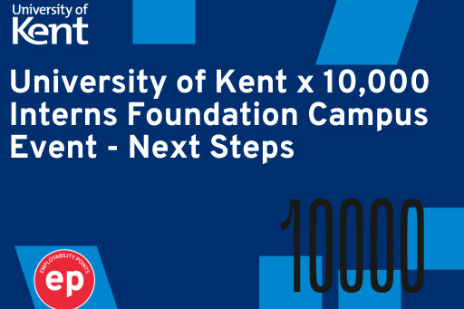 EmpFest25: University of Kent x 10,000 Interns Foundation Campus Event ...